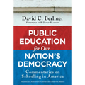 Public Education for Our Nation's Democracy: Commentaries on Schooling in America