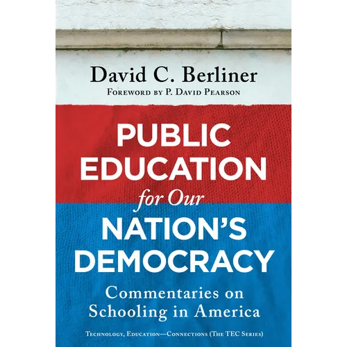 Public Education for Our Nation's Democracy: Commentaries on Schooling in America