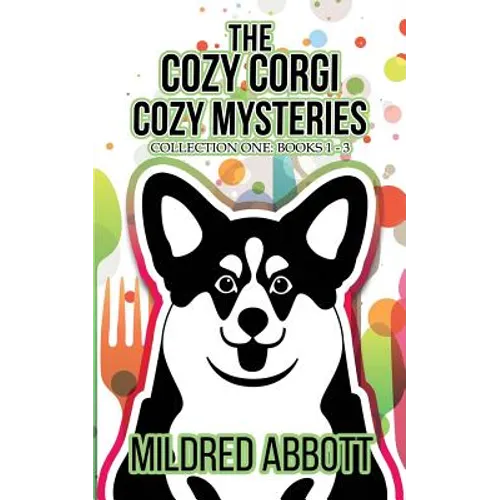 The Cozy Corgi Cozy Mysteries - Collection One: Books 1-3