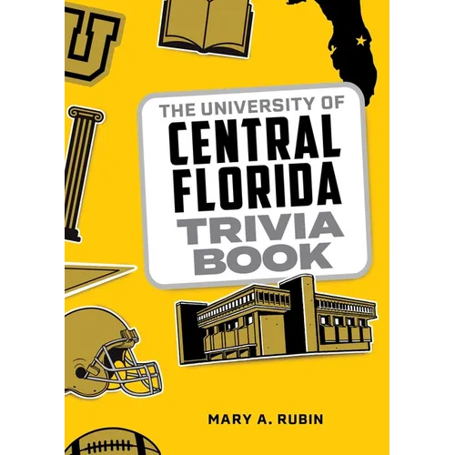 The University of Central Florida Trivia Book
