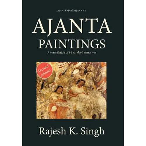 Ajanta Paintings: A compilation of 84 abridged narratives