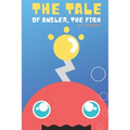 The Tale of Angler, the Fish: A Story About Finding Self-Confidence & Self-Love