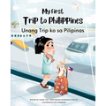 My First Trip to Philippines: Bilingual Tagalog-English Children's Book