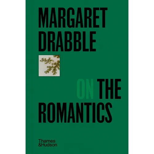 Margaret Drabble on the Romantics