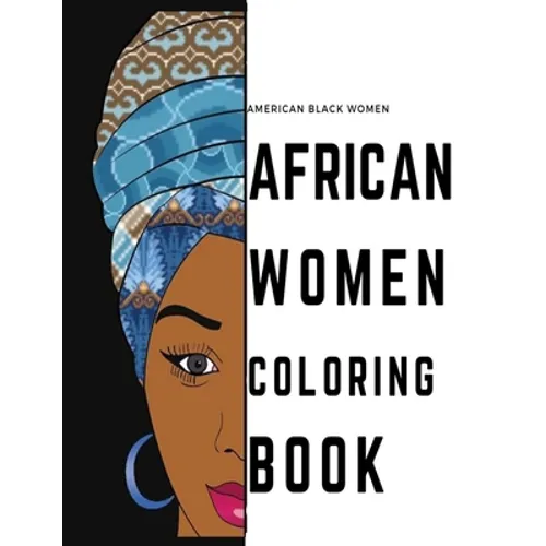 black african american women coloring book: african fahsion women coloring book for adults the best stress relieve coloring book for adults