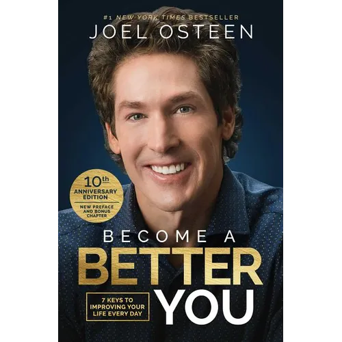 Become a Better You: 7 Keys to Improving Your Life Every Day: 10th Anniversary Edition
