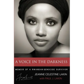 A Voice in the Darkness: Memoir of a Rwandan Genocide Survivor