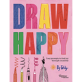 Draw Happy: Easy Prompts to Find Joy Through Creativity