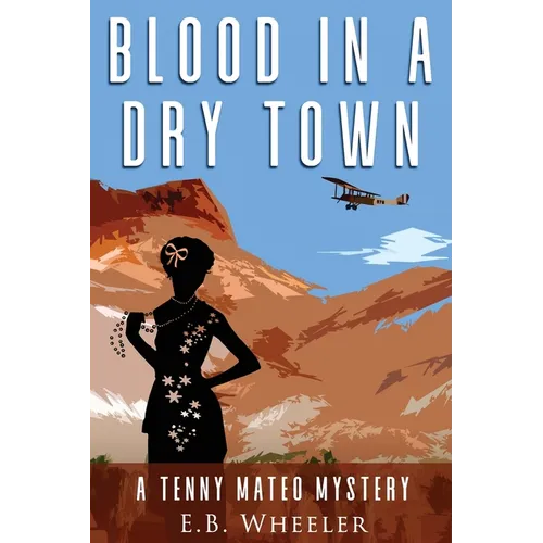 Blood in a Dry Town: A Tenny Mateo Mystery