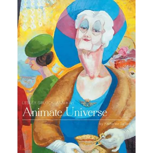 Animate Universe: Lesley Sirluck: A Life in Art