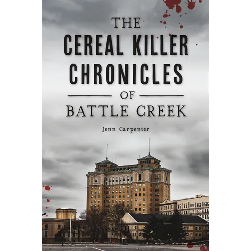 The Cereal Killer Chronicles of Battle Creek