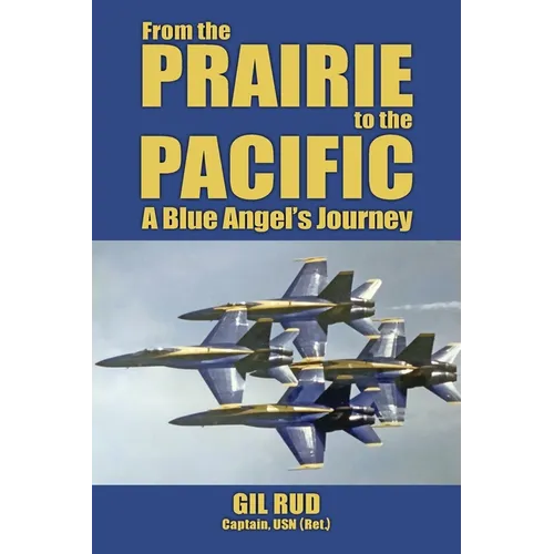 From the Prairie to the Pacific: A Blue Angel's Journey