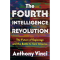The Fourth Intelligence Revolution: The Future of Espionage and the Battle to Save America
