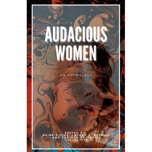 Audacious Women: An Anthology