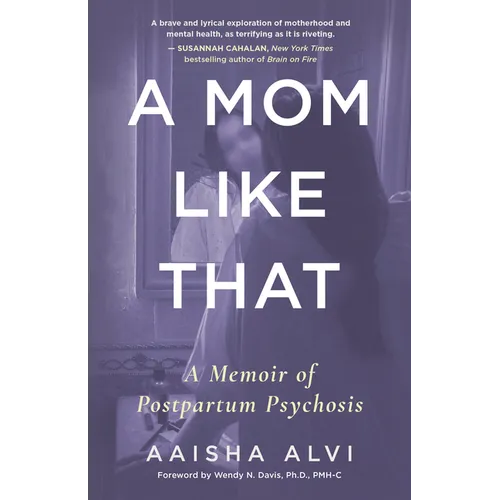 A Mom Like That: A Memoir of Postpartum Psychosis