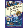 Premeditated Myrtle (Myrtle Hardcastle Mystery 1)
