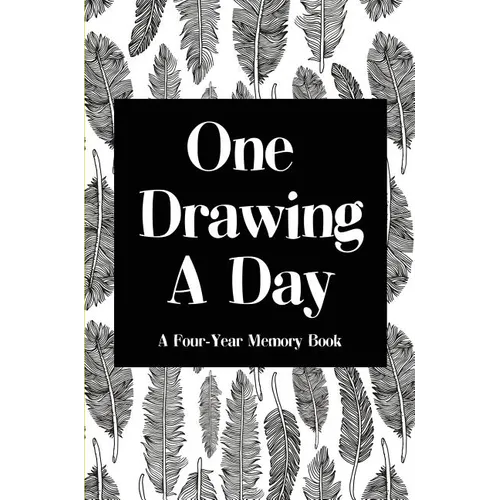 One Drawing A Day: a Four-Year Memory Book