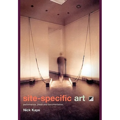 Site-Specific Art: Performance, Place and Documentation