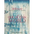 Out of This World: Deleuze and the Philosophy of Creation