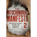 The Mitochondriac Manifesto 2