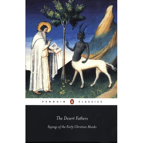 The Desert Fathers: Sayings of the Early Christian Monks