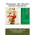Walking .By: Henry David Thoreau