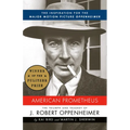 American Prometheus (Pulitzer Prize Winner): The Inspiration for the Major Motion Picture Oppenheimer