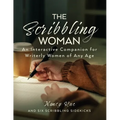 The Scribbling Woman: An Interactive Companion for Writerly Women of Any Age