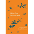 A Bird Came Down the Walk - Selected Bird Poems of Emily Dickinson
