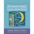 Zoe Bowie Sings, Despite All Sad Things