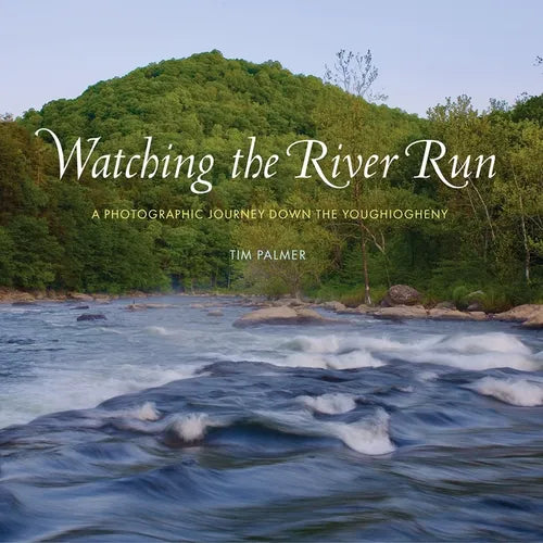 Watching the River Run: A Photographic Journey Down the Youghiogheny