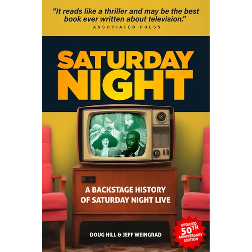 Saturday Night: A Backstage History of Saturday Night Live