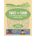 Twist and Turn! Your Ultimate Maze Puzzles Activity Book