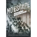 No Escape: Witness to a Canadian Genocide