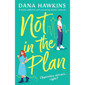 Not in the Plan: A totally addictive and consuming lesbian romance