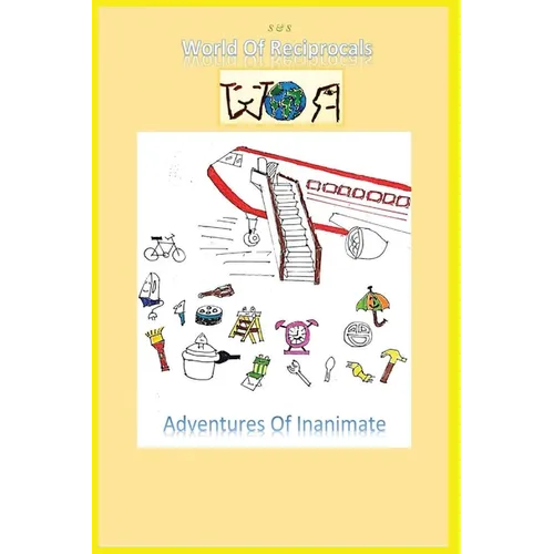 World Of Reciprocals: Adventures Of Inanimate