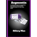 Augmentin: A complete guide to augmentin use, benefits, precautions, pharmacokinetics and many more