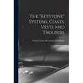 The "keystone" Systems, Coats, Vests and Trousers