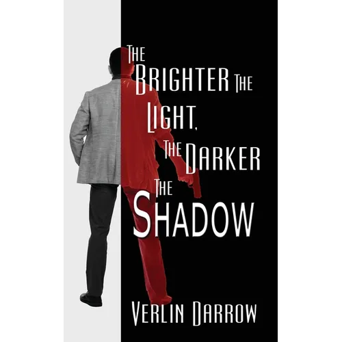 The Brighter the Light, the Darker the Shadow