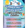 Summer Math Workbook 3-4 Grade Bridge Building Activities: 3rd to 4th Grade Summer Essential Skills Practice Worksheets
