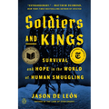 Soldiers and Kings: Survival and Hope in the World of Human Smuggling