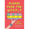Please Pass The Morals: A mother's anthology of poetic justice