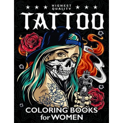 Tattoo Coloring Book for Women: Sexy Coloring Pages Adult Relaxation With Awesome Modern Tattoo Designs