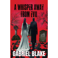 A Whisper Away From Evil