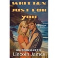 Written Just For You