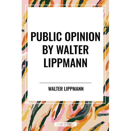 Public Opinion by Walter Lippmann