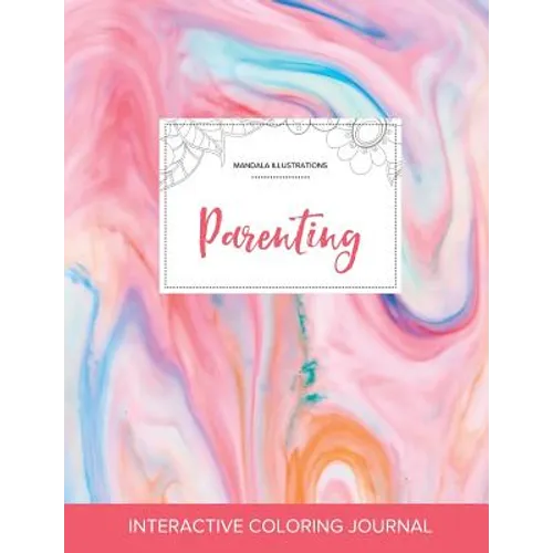 Adult Coloring Journal: Parenting (Mandala Illustrations, Bubblegum)