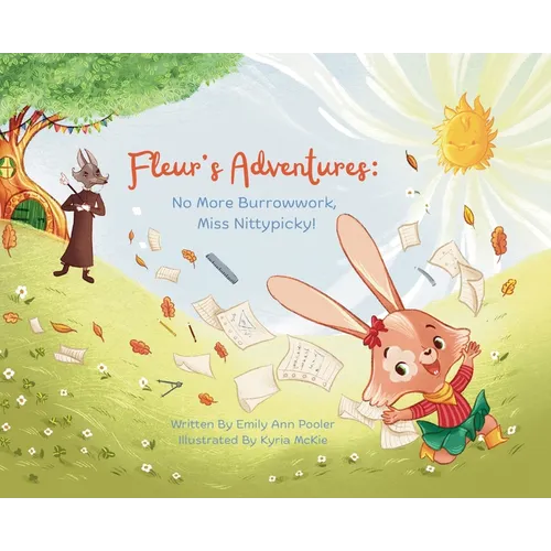 Fleur's Adventures: No More Burrowwork, Miss Nittypicky!