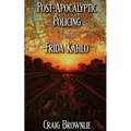 Post-Apocalyptic Policing With Frida Kahlo