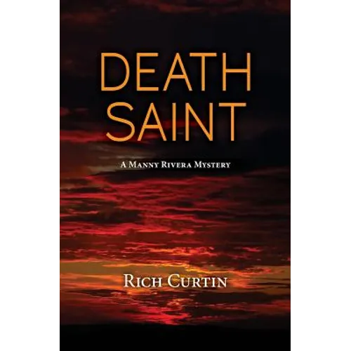 Death Saint: A Manny Rivera Mystery